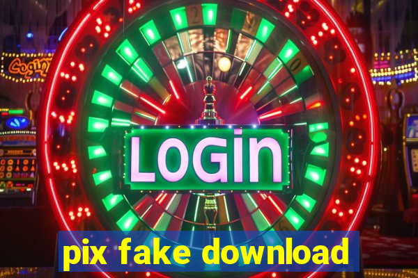 pix fake download